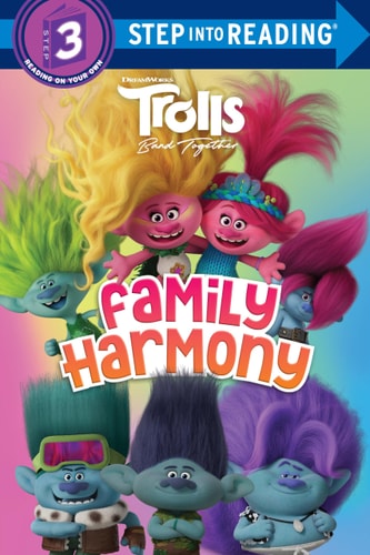 Trolls Band Together: Family Harmony (DreamWorks Trolls)(Step Into Reading, Step 3)