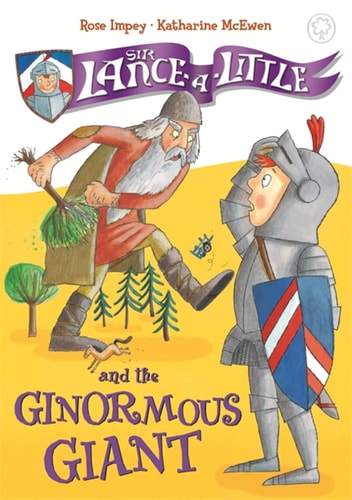 Sir Lance-A-Little: 5: Sir Lance-a-Little and the Ginormous Giant