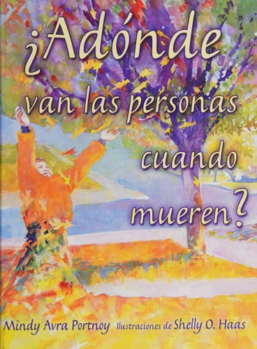 ¿Adónde Van Las Personas Cuando Mueren? (Where Do People Go When They Die?)
