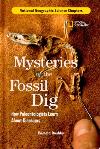National Geographic Science Chapters: Mysteries of the Fossil Dig