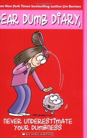 Never Underestimate Your Dumbness (Dear Dumb Diary #7)