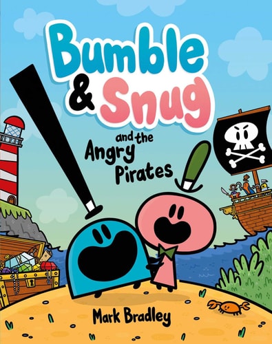Bumble and Snug and the Angry Pirates