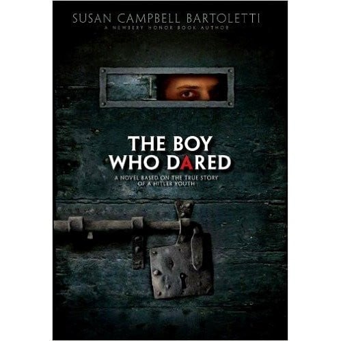 The Boy Who Dared: a Novel Based on the True Story of a Hitler Youth