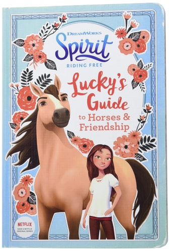 Spirit Riding Free: Lucky's Guide to Horses and Friendship