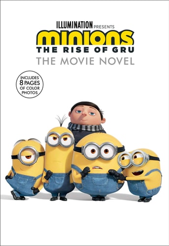 Minions: the Rise of Gru: the Movie Novel