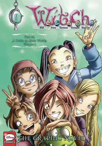 W. I. T. C. H. : the Graphic Novel, Part III. a Crisis on Both Worlds, Vol. 3