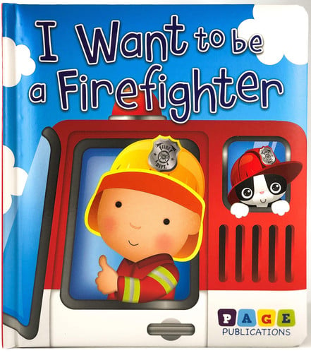 I Want to Be a Firefighter