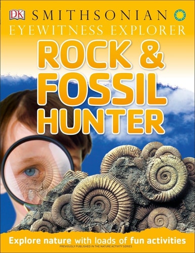 Eyewitness Explorer: Rock and Fossil Hunter