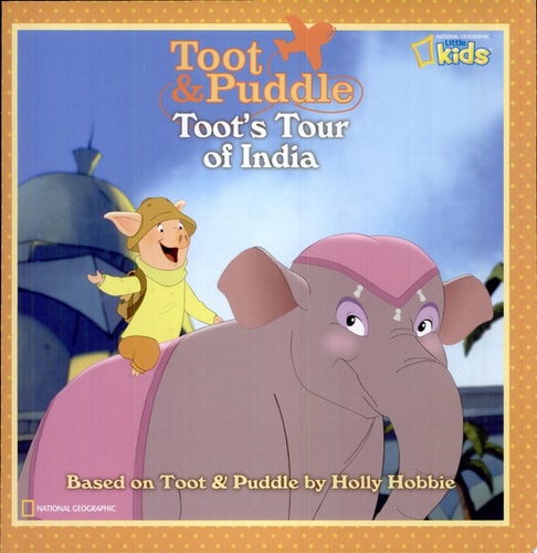 Toot and Puddle: Toot's Tour of India