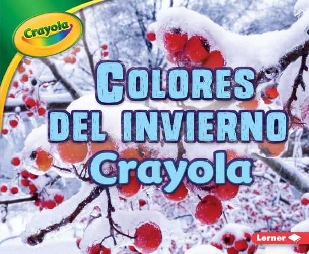 Colores Del Invierno Crayola®; (Crayola®; Winter Colors)