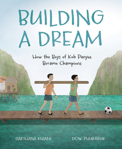 Building a Dream: How the Boys of Koh Paynee Became Champions