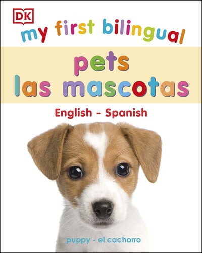 My First Bilingual Pets/ las mascotas