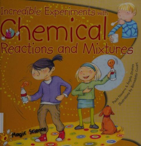 Incredible Experiments with Chemical Reactions and Mixtures