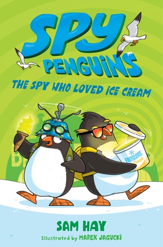 Spy Penguins: the Spy Who Loved Ice Cream