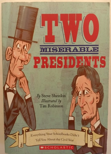 Two Miserable Presidents: Everything Your Schoolbooks Didn't Tell You About the Civil War