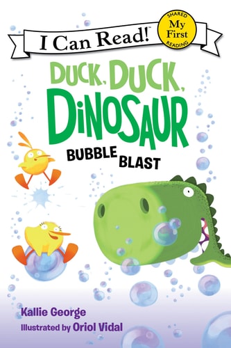 Duck, Duck, Dinosaur: Bubble Blast (I Can Read!, My First Shared Reading)