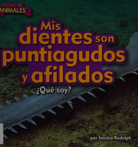 Mis Dientes Son Agudos y Afilados (My Teeth Are Sharp and Pointy)