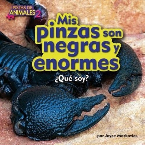 Mis Pinzas Son Negras y Enormes (My Claws Are Huge and Black)