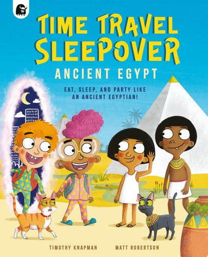 Time Travel Sleepover: Ancient Egypt