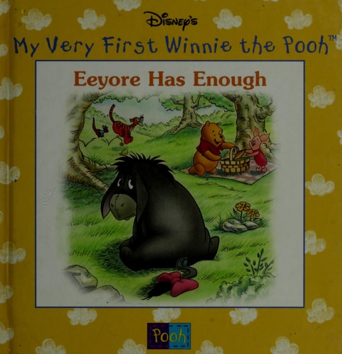 Eeyore Has Enough (My Very First Winnie the Pooh)