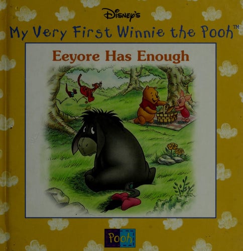 Eeyore Has Enough (My Very First Winnie the Pooh)