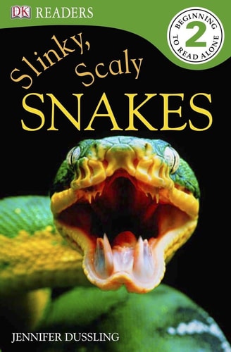 Slinky, Scaly Snakes (DK Readers Level 2)