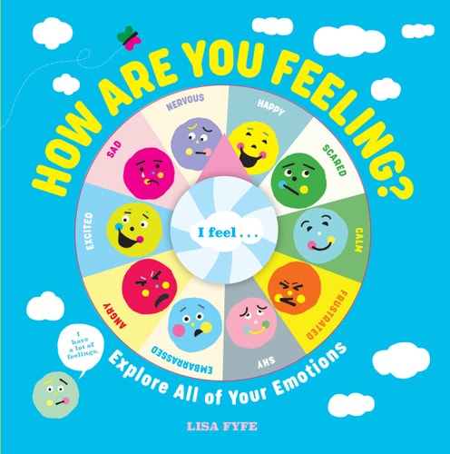 How Are You Feeling?: Explore All Your Emotions