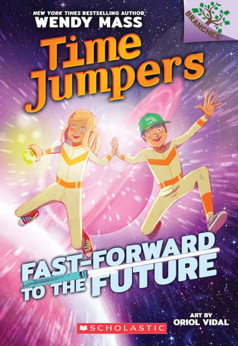 Fast-Forward to the Future!: a Branches Book (Time Jumpers #3)