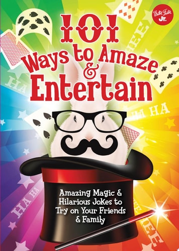 101 Ways to Amaze and Entertain