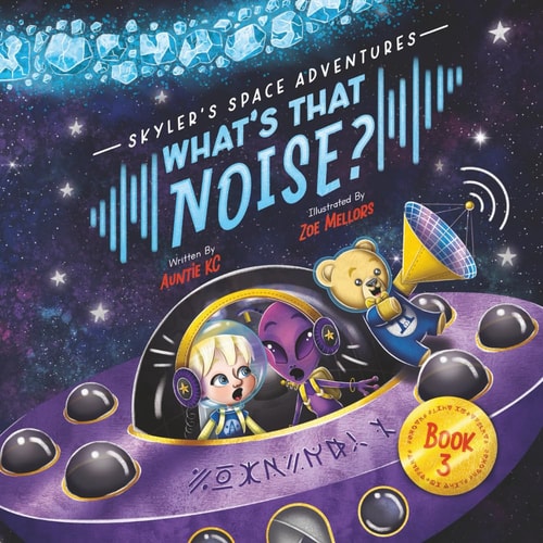 Skyler's Space Adventures: What's That Noise