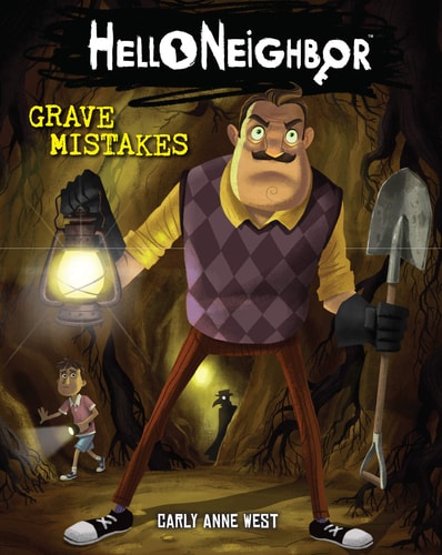 Grave Mistakes: an AFK Book (Hello Neighbor #5)