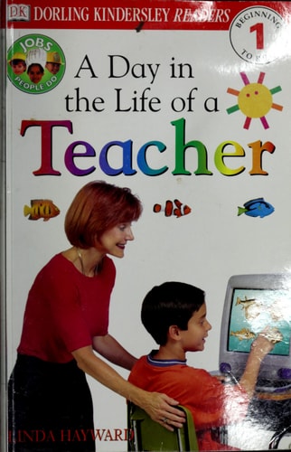 A Day in the Life of a Teacher (DK Readers L1: Jobs People Do)