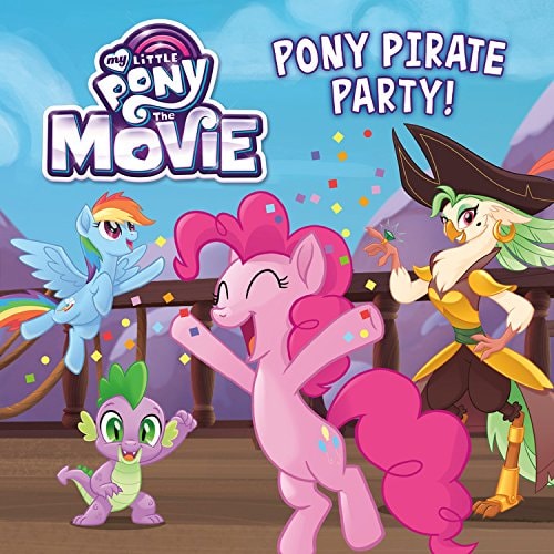 My Little Pony: the Movie: Pony Pirate Party!