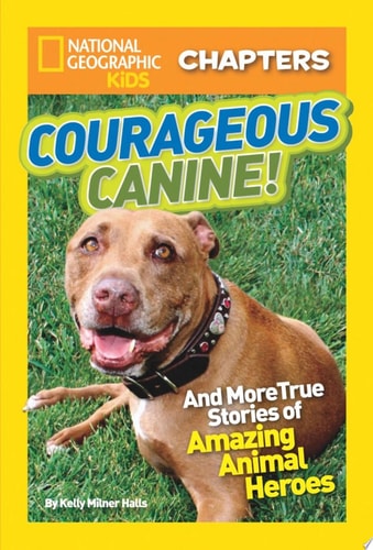National Geographic Kids Chapters: Courageous Canine