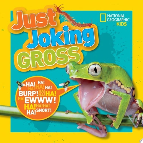 National Geographic Kids Just Joking Gross
