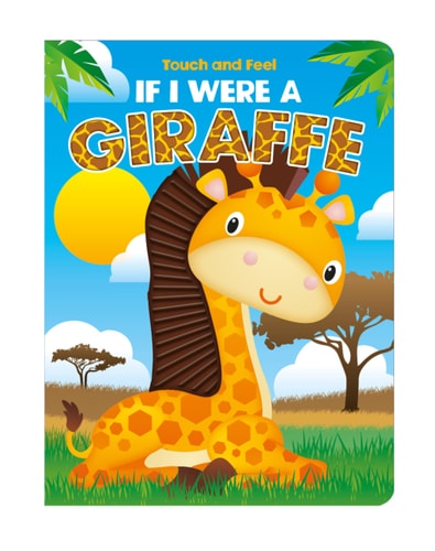 Touch and Feel If I Were a Giraffe