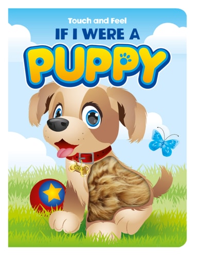 Touch and Feel If I Were a Puppy