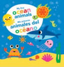 My First Ocean Animals / Mis Primeros Animales Del Oceano