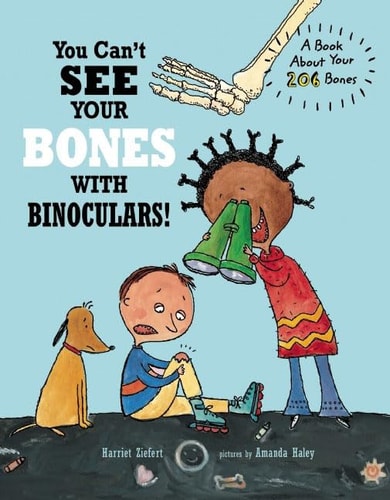 You Can't See Your Bones with Binoculars!