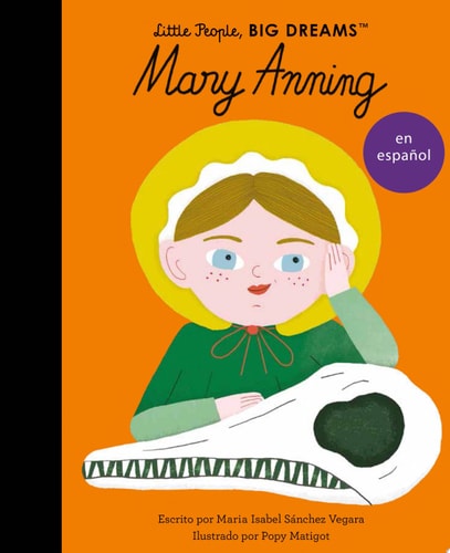 Mary Anning; Little People, Big Dreams