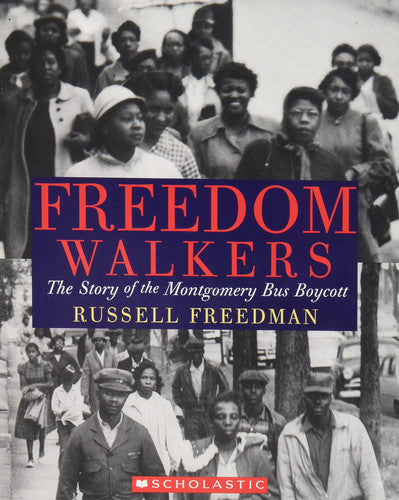 Freedom Walkers: The Story of the Montgomery Bus Boycott