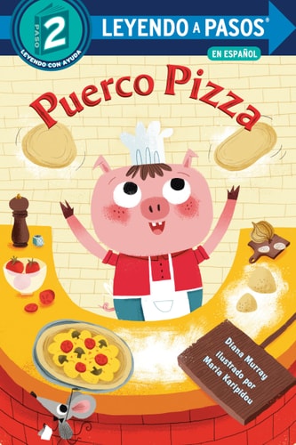 Puerco Pizza (Pizza Pig Spanish Edition) (Leyendo a Pasos, Paso 2)