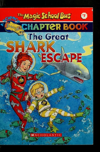 The Great Shark Escape (the Magic School Bus: A Science Chapter, Book #7)